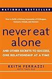 Never Eat Alone: And Other Secrets to Success, One Relationship at a Time