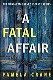 A Fatal Affair: A psychological thriller short story (Mental Madness Suspense Book 2)