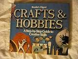 Crafts and Hobbies: A Step-by-Step Guide to Creative Skills