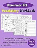 ESL Vocabulary Workbook: Newcomer Students | Daily Activities, Community, School (Newcomer ESL Workbooks)