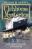The Space Mission Adventure (4) (Clubhouse Mysteries)