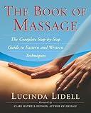 The Book of Massage: The Complete Step-By-Step Guide to Eastern and Western Technique (A Handbook for Healing)