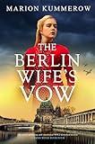 The Berlin Wife's Vow: Absolutely gripping and emotional WW2 historical fiction (German Wives Book 4)