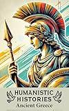 Humanistic Histories: Ancient Greece: Legends and Lessons from the Ancient World