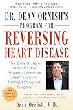 Dr. Dean Ornish's Program for Reversing Heart Disease: The Only System Scientifically Proven to Reverse Heart Disease Without Drugs or Surgery