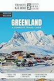 Greenland Travel Guide: The Ultimate Handbook for Exploring the Arctic Wonders and Unveiling Untouched Landscapes (Full Color)