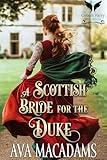 A Scottish Bride for the Duke: A Historical Regency Romance Novel (Scottish Duchesses Book 1)
