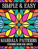 Simple & Easy Mandala Pattern Coloring Book for Adults & Seniors: 50 Large Print Designs