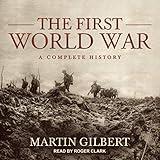 The First World War: A Complete History