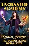 Enchanted Academy: Magical Journey: Fantasy academies offer rich, magical settings for YA readers. This title highlights magic, appealing to fantasy enthusiasts.