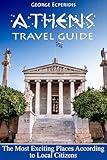 Athens Travel Guide: The Most Exciting Places According to Local Citizens (Greece With George.)