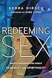 Redeeming Sex: Naked Conversations About Sexuality and Spirituality (Forge Partnership Books)