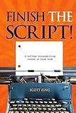 Finish the Script!: A College Screenwriting Course in Book Form