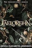 Faelorehn: A Dark Young Adult Paranormal Romance Fae Fantasy (The Otherworld Series Book 1)