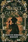 The Secret Garden (Annotated): Original and unabridged edition| Bonus author biography and historical context chapters (Clover Classics)