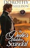 The Duke’s Hidden Scandal: A Historical Regency Romance Novel (Dukes, Secrets and Rumors Book 1)