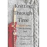 Knitting Through Time: Stories of How We Learned to Knit
