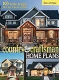 Country & Craftsman Home Plans 2nd Edition: 100 Home Designs That Let Nature Speak