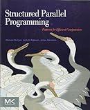 Structured Parallel Programming: Patterns for Efficient Computation