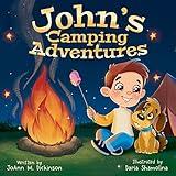 John's Camping Adventures: a young boy experiencing camping, nature, family time & new adventures for ages 1-6