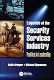 Legends of the Security Services Industry: Profiles in Leadership