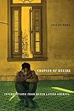 Tropics of Desire: Interventions from Queer Latino America (Sexual Cultures, 12)