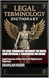 THE LEGAL TERMINOLOGY DICTIONARY FOR DIGITAL COURT REPORTERS & TRANSCRIBERS PRO EDITION: Legal Grammar & New Terms for Digital Court Reporters