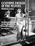 Costume Design in the Movies: An Illustrated Guide to the Work of 157 Great Designers (Dover Fashion and Costumes)