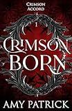 Crimson Born: A Young Adult Vampire Romantic Fantasy (The Crimson Accord Series Book 1)