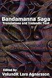 Bandamanna Saga: Translations and Icelandic Text (Norse Sagas)