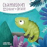 Chameleon and the Color of Brave: A Story about Domestic Violence