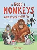 A Book of Monkeys (and other Primates)