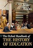 The [Oxford] Handbook of the History of Education (Oxford Handbooks)
