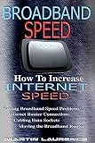 Broadband Speed: How To Increase Internet Speed, Solving Broadband Speed Problems, Internet Router Connections, Cabling Data sockets, Moving the Broadband Router (House Broadband / Data Networks)