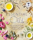 Essential Oils: All-natural remedies and recipes for your mind, body and home