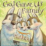 God Gave Us Family: A Picture Book (God Gave Us Series)