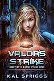 Valor's Strike: A Young Adult Military Space Opera Novel (Children of Valor Book 7)