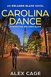 Carolina Dance: A Fast-Paced Orlando Black Action Thriller (Book 1) (An Orlando Black Action-Packed Thriller)