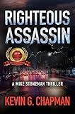 Righteous Assassin: A Mike Stoneman Thriller