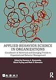 Applied Behavior Science in Organizations: Consilience of Historical and Emerging Trends in Organizational Behavior Management