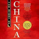 The Story of China: The Epic History of a World Power from the Middle Kingdom to Mao and the China Dream