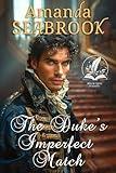 The Duke's Imperfect Match: A Historical Regency Romance Novel (Regency Hearts Entwined)