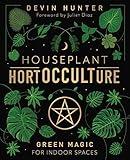 Houseplant HortOCCULTure: Green Magic for Indoor Spaces