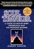 Soul Traveler: A Guide to Out-of-Body Experiences and the Wonders Beyond