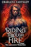 Riding Through Fire (The Dragon Tributes Book 1)