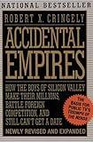 Accidental Empires: How the Boys of Silicon Valley Make Their Millions, Battle Foreign Competition, and Still Can't Get a Date