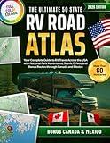 The Ultimate 50 States RV Road Atlas: Your Complete Guide to RV Travel Across the USA with National Park Adventures, Scenic Drives, and Bonus Routes through Canada and Mexico