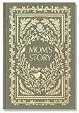 Mom's Story: A Memory and Keepsake Journal for My Family