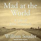 Mad at the World: A Life of John Steinbeck