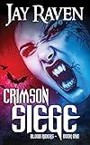 Crimson Siege: An action-packed Gothic vampire thriller (Blood Riders Book 1)